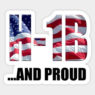 H-1B and Stars and Stripes and proud Sticker